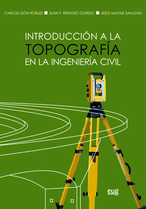 Abandonar moco científico Introducción a la topografía en la ingeniería civil - Universidad de Granada