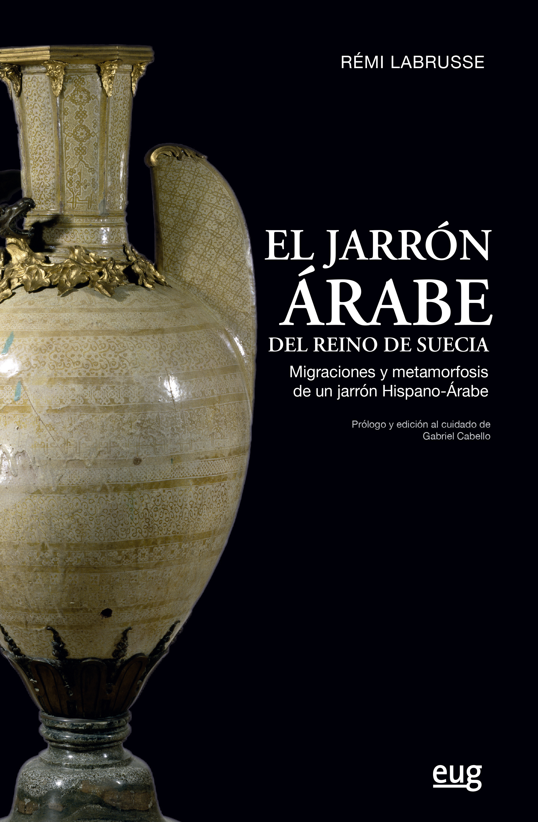 El jarrón árabe reino de Suecia. Migraciones y metamorfosis de un jarrón - Universidad de Granada