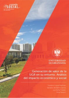 Generación de valor de la UGR en su entorno: análisis del impacto económico y social