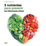 5 nutrientes para prevenir las infecciones víricas