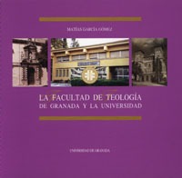 La Facultad de Teología de Granada y la Universidad de Granada