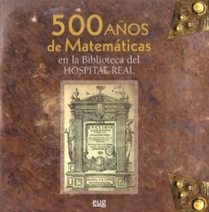 500 Años de Matemáticas en la Biblioteca del Hospital Real