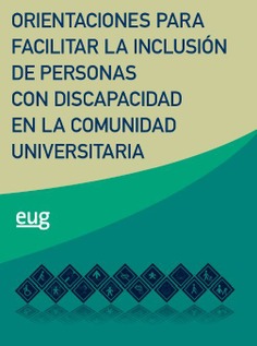 Orientaciones para facilitar la inclusión de ersonas con discapacidad en la comunidad universitaria