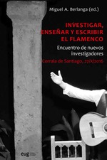 Investigar, enseñar y escribir el flamenco