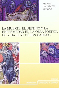 La muerte, el destino y la enfermedad en la obra poética de Y.Ha-Levi y S.Ibn Gabirol