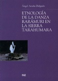 Etnología de la danza rarámuri en la Sierra Tarahumara