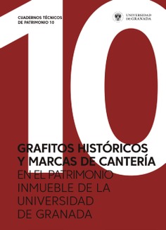 Grafitos históricos y marcas de cantería en el Patrimonio inmueble de la Universidad de Granada
