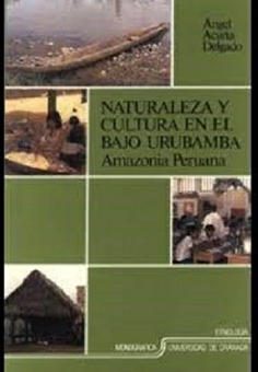 Naturaleza y cultura en el Bajo Urubamba