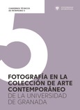 Fotografía en la Colección de Arte Contemporáneo de la Universidad de Granada