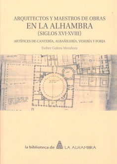 Arquitectos y maestros de obras en la Alhambra (Siglos XVI-XVIII)