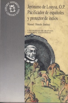 Jerónimo de Loaysa, O.P., pacificador de españoles y protector de indios