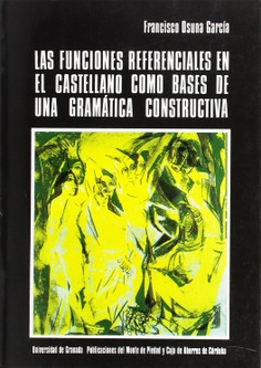 Las funciones referenciales en el castellano como bases de una gramática constructiva