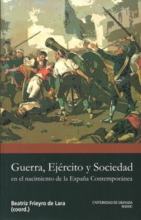 Guerra, ejército y sociedad en el nacimiento de la España Contemporánea