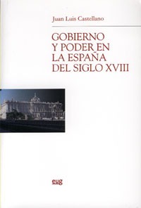 Gobierno y poder en la España del siglo XVIII