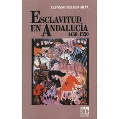 La esclavitud en Andalucía 1450-1550