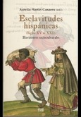Esclavitudes Hispánicas (siglos XV al XXI): Horizontes socioculturales