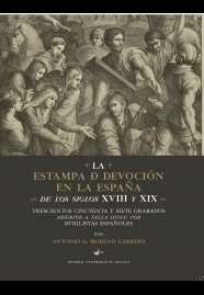 La estampa de devoción en la España de los siglos XVIII y XIX: Trescientos cincuenta y siete grabado