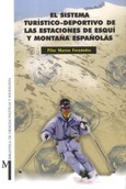 El sistema turístico-deportivo de las estaciones de esquí y montañas españolas