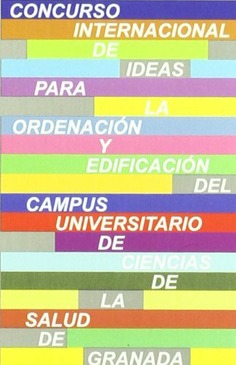 Concurso internacional de ideas para la ordenación y edificación del campus universitario de Ciencia