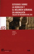 Estudios sobre la nobleza y el régimen señorial en Andalucia