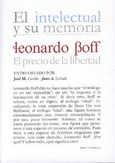 Leonardo Boff, el precio de la libertad