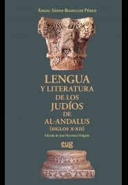Lengua y literatura de los Judíos de Al-Andalus (Siglos X-XII)