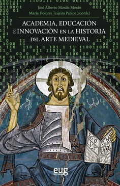 Academia, educación e innovación en la Historia del Arte Medieval