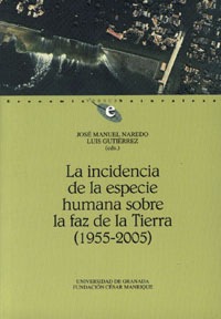La incidencia de la especie humana sobre la faz de la Tierra (1955-2005)