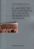 El archivo en los conventos de clausura femeninos de Granada
