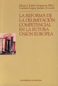 La reforma de la delimitación competencial en la futura Unión Europea