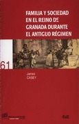 Familia y sociedad en el Reino de Granada durante el Antiguo Régimen