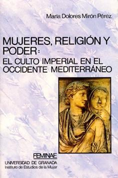 Mujeres, religión y poder: el culto imperial en el Occidente Mediterráneo