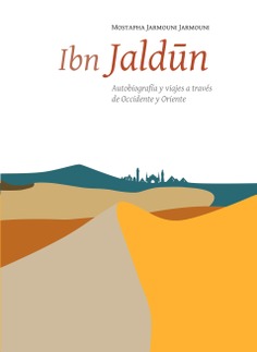 Ibn Jaldún. Autobiografía y viajes a través de Occidente y Oriente