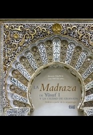 La Madraza de Yusuf I y la ciudad de Granada