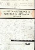 Un siglo de estudios de Química en Granada (1913-2013)