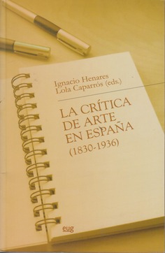 La crítica de Arte en España (1836-1936)