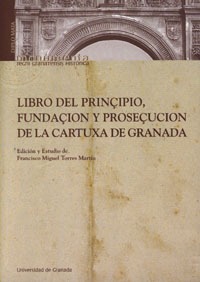 Libro del prinçipio, fundaçión y prosecuçión de la Cartuxa de Granada