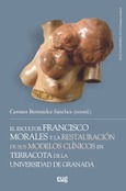 El escultor Francisco Morales y la restauración de sus modelos clínicos en terracota de la Universidad de Granada