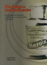 De droga a medicamento: Vida cotidiana de pacientes y familiares en un ensayo clínico con heroína