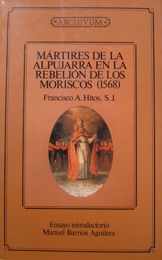 Mártires de la Alpujarra en la rebelión de los moriscos (1568)