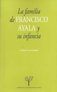 La familia de Francisco Ayala y su infancia