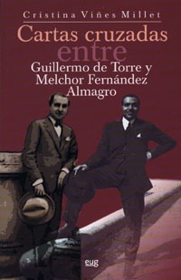 Cartas cruzadas entre Guillermo de Torre y Melchor Fernández Almagro (1922-1966)