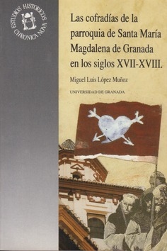 Las cofradías de la parroquia de Santa María Magdalena en los siglos XVII-XVIII