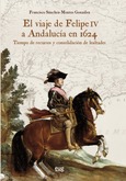 El viaje de Felipe IV a Andalucía en 1624. 2ª Edición