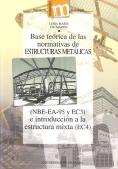 Base teórica de las normativas de estructura metalicas (NBE-EA-95 y EC3) e introducción a la estructura mixta (EC4)