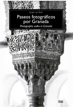 Paseos fotográficos por Granada = Photographic walks in Granada