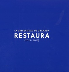 La Universidad de Granada Restaura (2015-2019)
