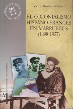 El colonialismo hispano-francés en Marruecos (1898-1927)