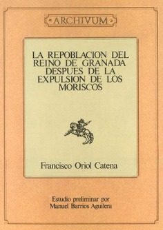 La repoblación del Reino de Granada después de la expulsión de los moriscos