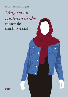 Mujeres en contexto árabe, motor de cambio social Mujeres en contexto árabe, motor de cambio social